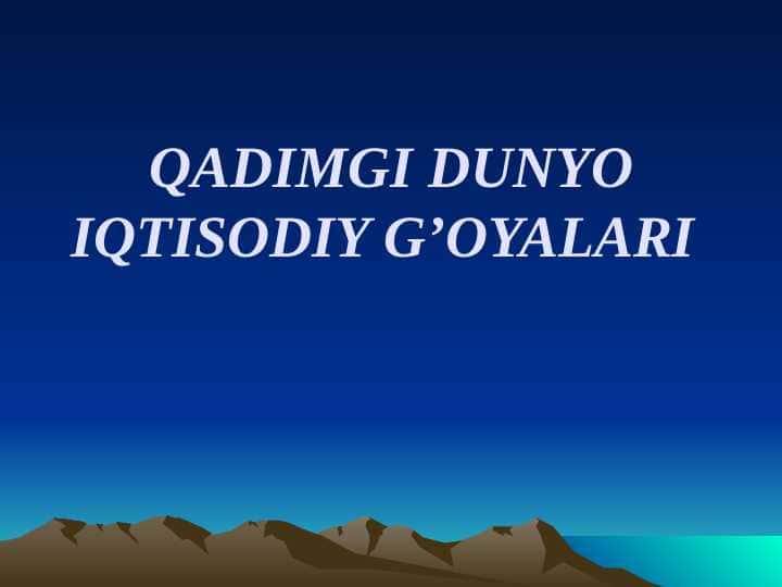QADIMGI DUNYO IQTISODIY G’OYALARI