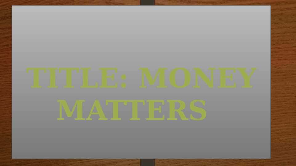 Money matters