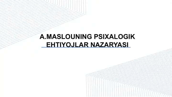 A.Maslouning psixalogik ehtiyojlar nazaryasi