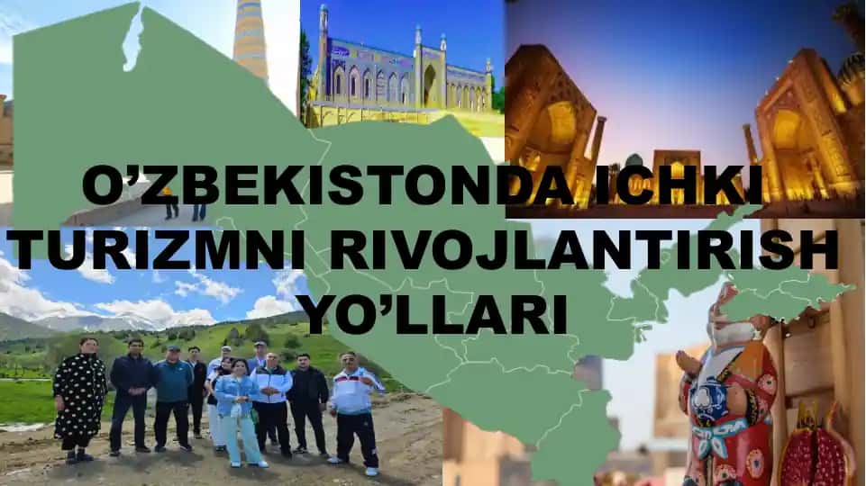 O'zbekistonda Ichki Turizmni Rivojlantirish Yo'llari