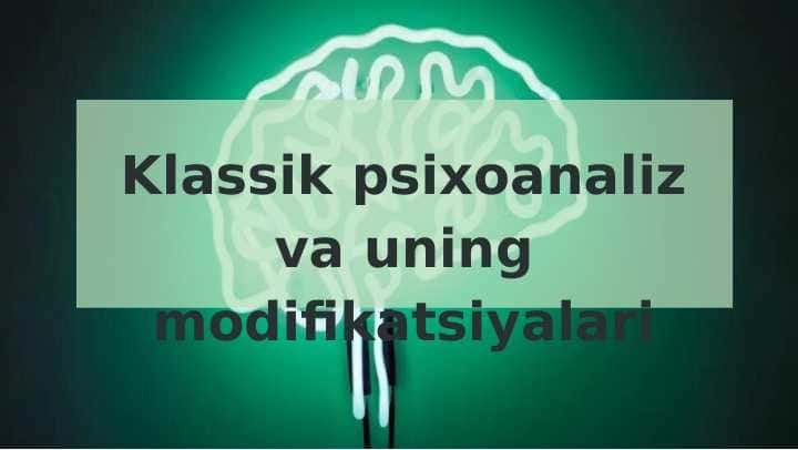 Klassik psixoanaliz va uning modifikatsiyalari