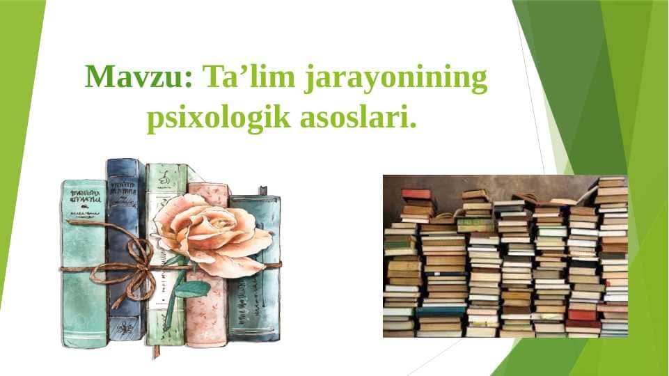 Ta’lim jarayonining psixologik asoslari.