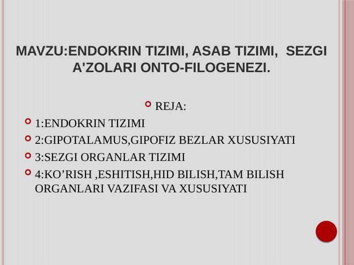 ENDOKRIN TIZIMI, ASAB TIZIMI, SEZGI A'ZOLARI ONTO-FILOGENEZI