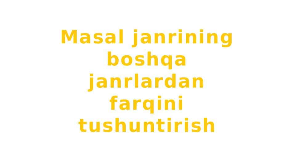 Masal janrining boshqa janrlardan farqini tushuntirish