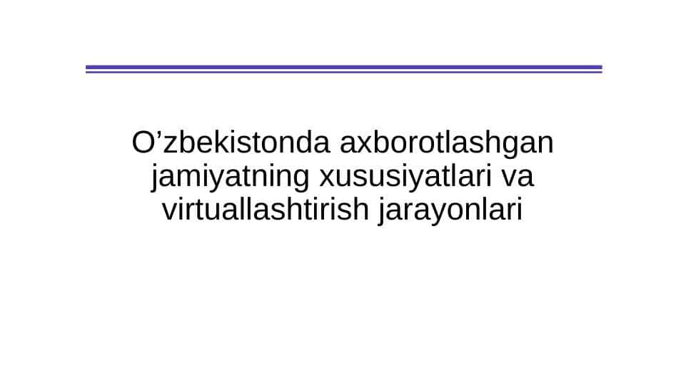 O’zbеkistоndа ахbоrоtlаshgаn jаmiyatning хususiyatlаri vа virtuallashtirish jarayonlari