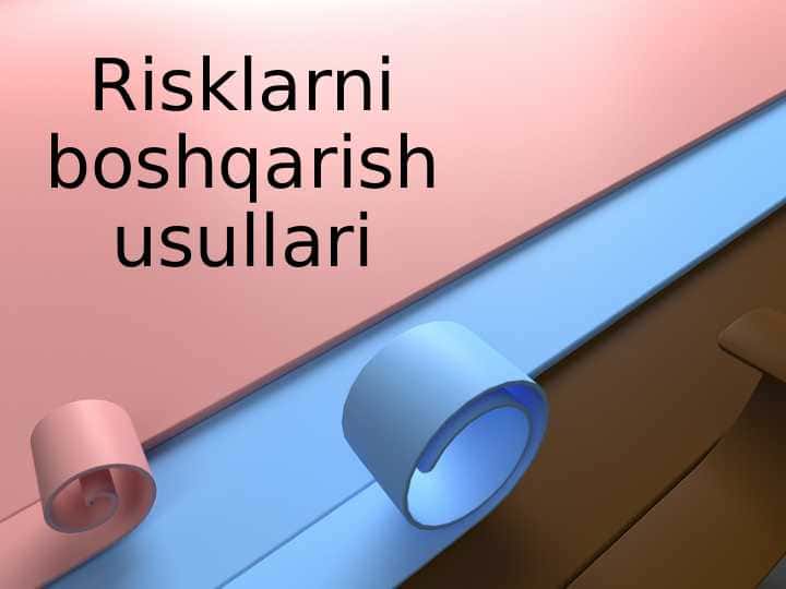 Risklarni boshqarish usullari