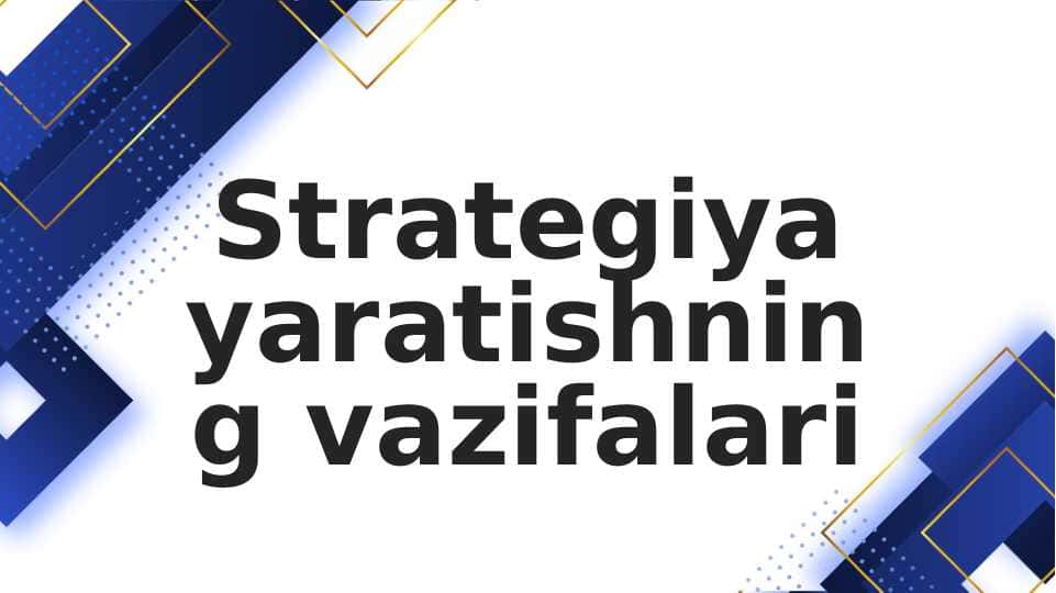 Strategiya yaratishning vazifalari