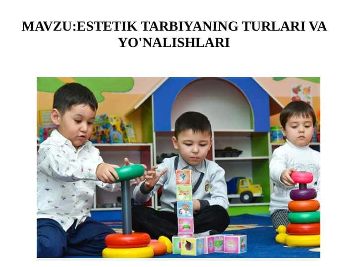 Estetik tarbiyaning turlari va yo'nalishlari