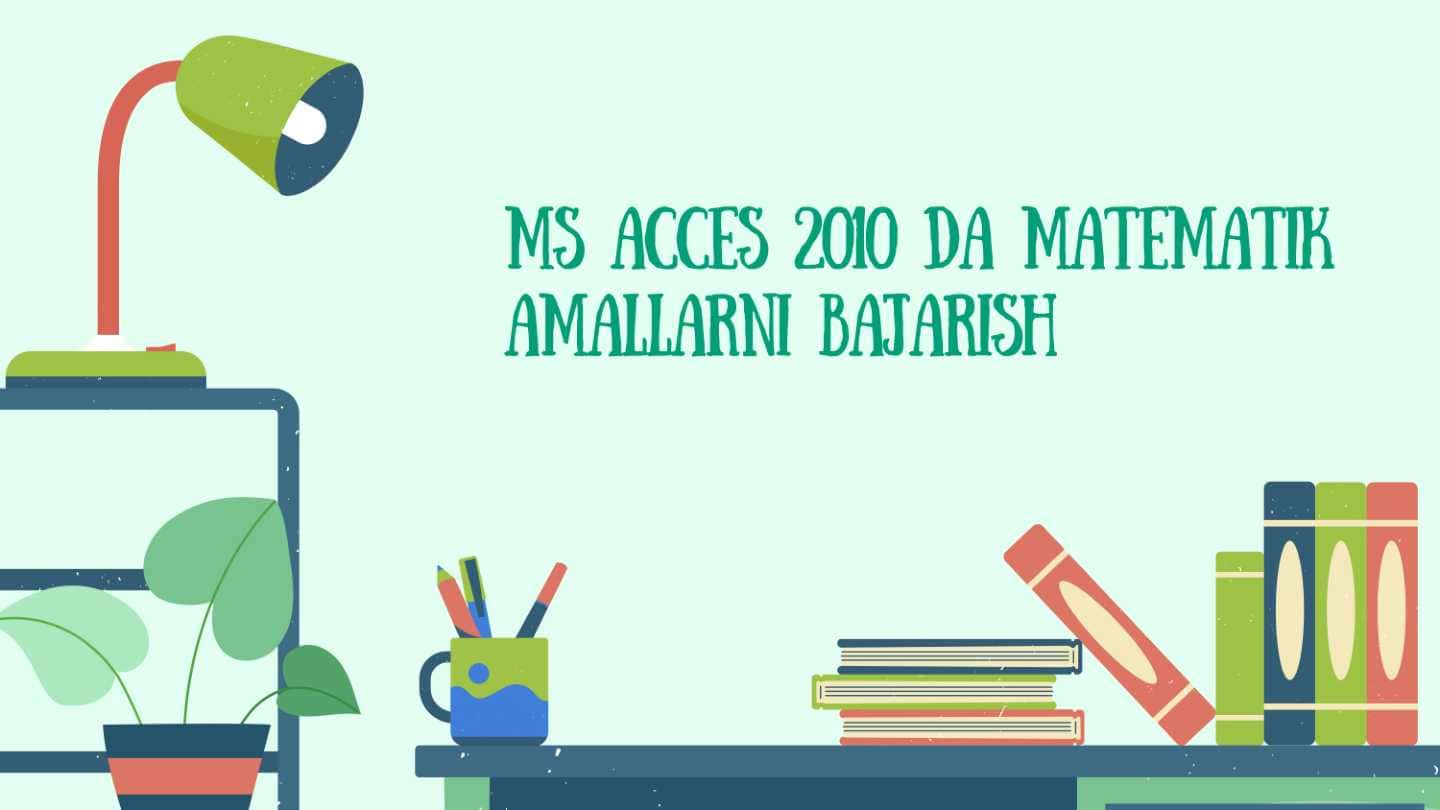 Ms accesda matematik amallar