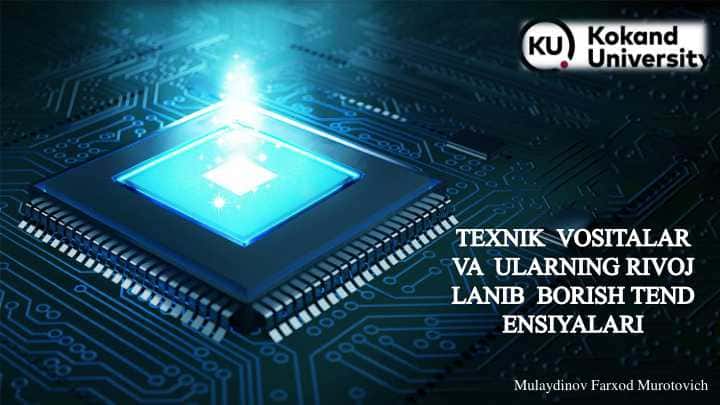 TEXNIK VOSITALAR VA ULARNING RIVOJLANIB BORISH TENDENSIYALARI