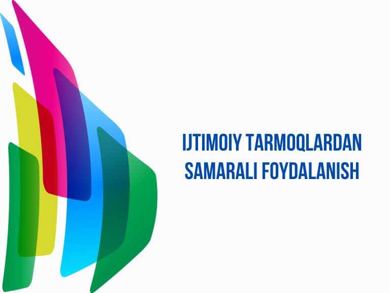 Ijtimоiy tarmoqlardan samarali foydalanish