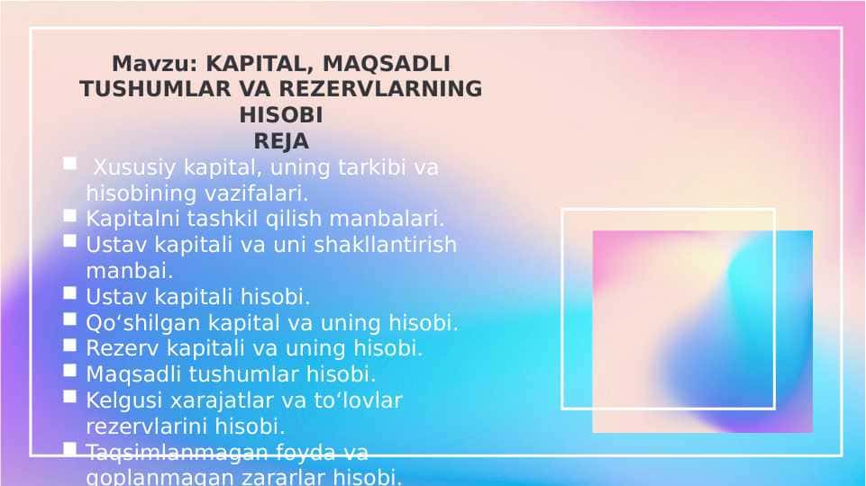 KAPITAL, MAQSADLI TUSHUMLAR VA REZERVLARNING HISOBI
