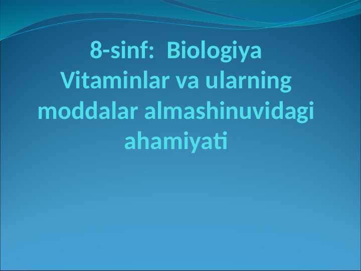 8-sinf biologiya Vitaminlar va ularning ahamiyati