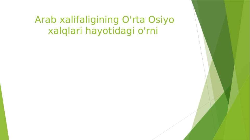 Arab xalifaligining O'rta Osiyo xalqlari hayotidagi o'rni