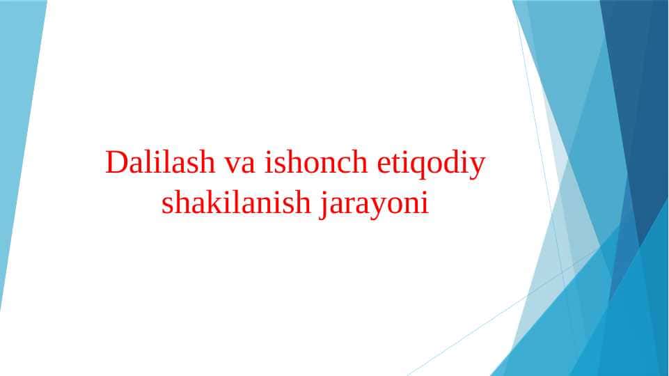 Dalilash va ishonch etiqodiy shakilanish jarayoni