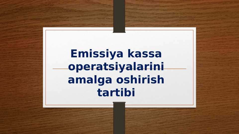 Emissiya kassa operatsiyalarini amalga oshirish tartibi