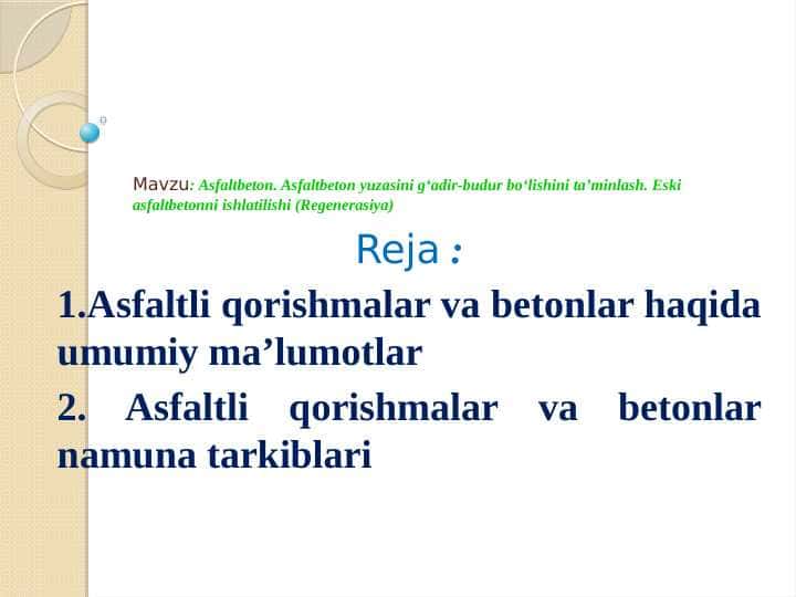 : Asfaltbeton. Asfaltbeton yuzasini g‘adir-budur bo‘lishini ta’minlash. Eski asfaltbetonni ishlatilishi (Regenerasiya)