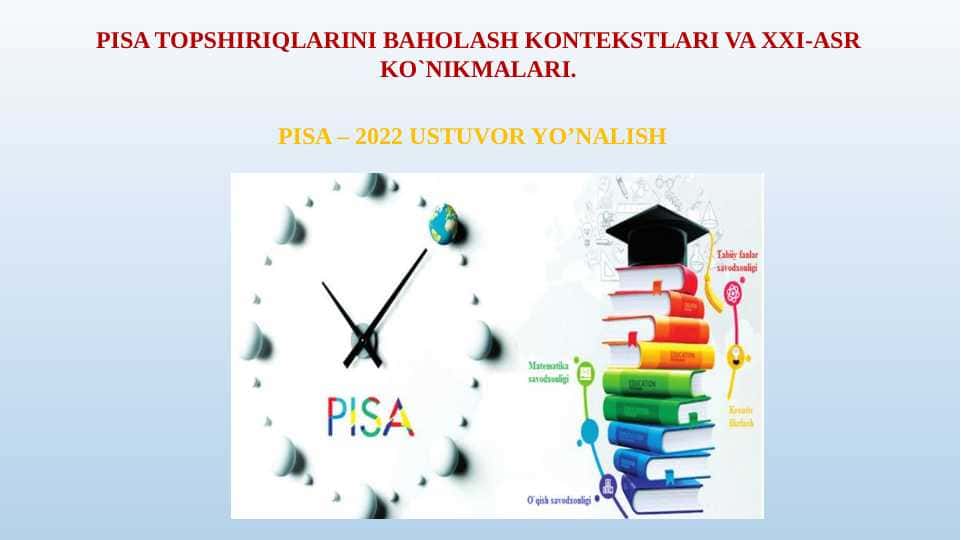 Pisa topshiriqlarini baholash kontekstlari va Xxi-asr ko`nikmalari
