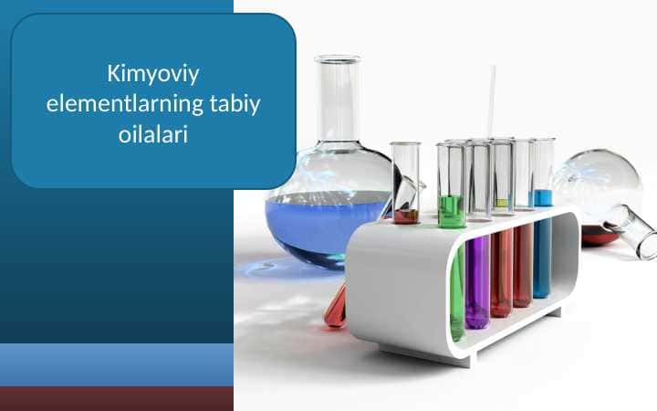 8-sinf kimyo Kimyoviy elementlarning tabiiy oilalari dars ishlanma