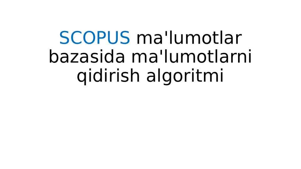 SCOPUS ma'lumotlar bazasida ma'lumotlarni qidirish algoritmi