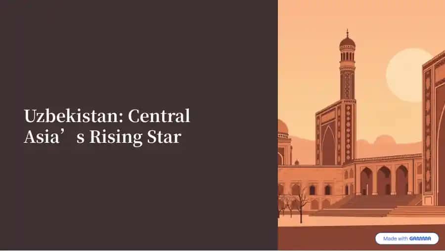 Uzbekistan: Central Asia's Rising Star