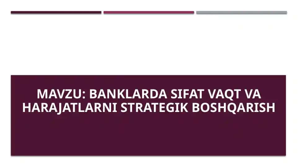 Banklarda sifat vaqt va harajatlarni strategik boshqarish