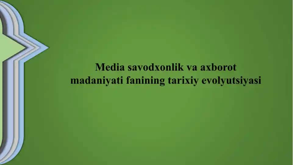 Mediasavodxonlik va axborot madaniyati fanining tarixiy evolyutsiyasi