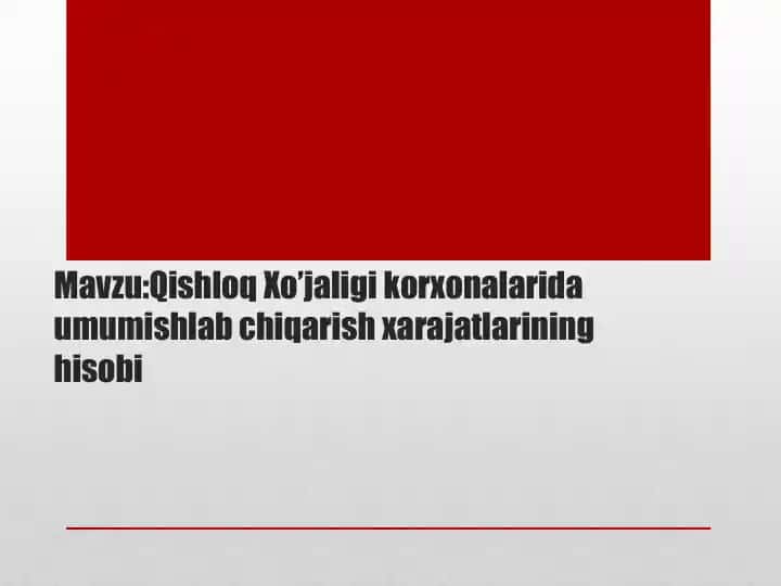 Qishloq Xo’jaligi korxonalarida umumishlab chiqarish xarajatlarining hisobi