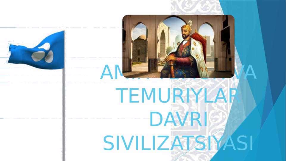 "Amir Temur va Temuriylar davri sivilizatsiyasi" mavzusida taqdimot