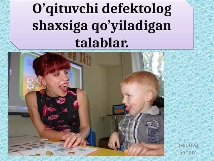o`qituvchi defektolog shaxsiga qo`yiladigan talablar