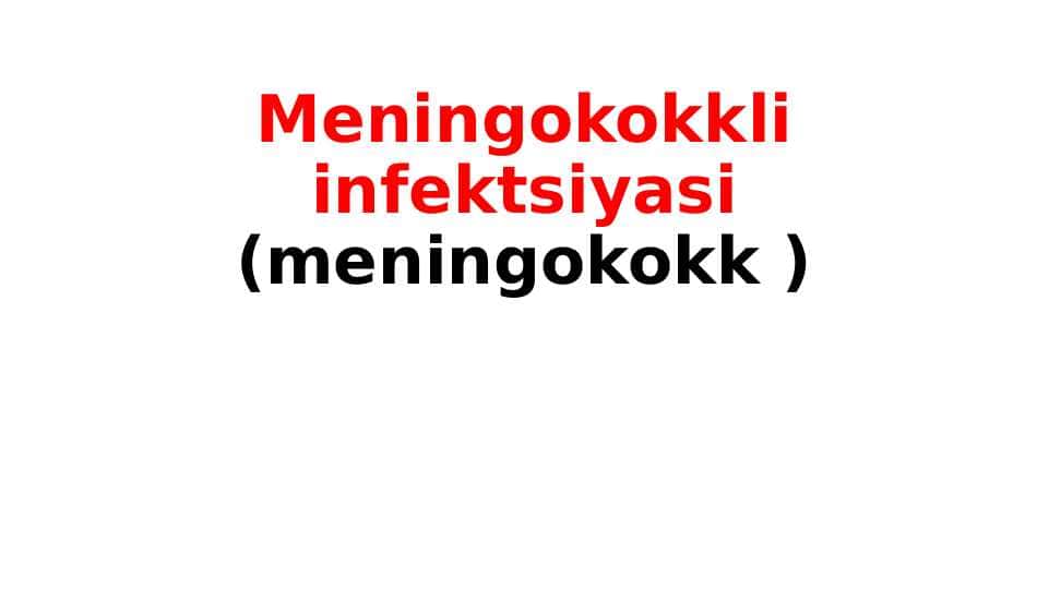 Meningokokkli infektsiyasi (meningokokk )