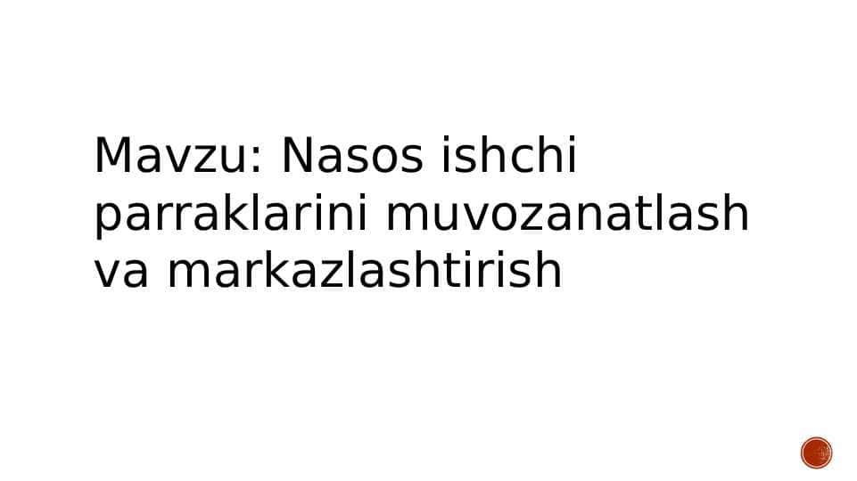 Nasos ishchi parraklarini muvozanatlash va markazlashtirish
