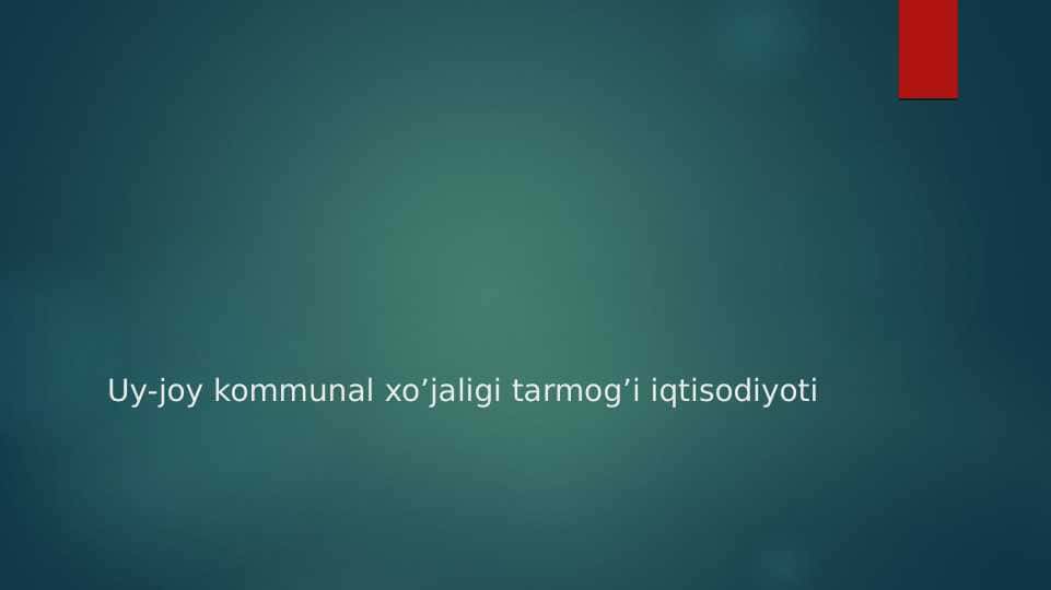 Uy-joy kommunal xo’jaligi tarmog’i iqtisodiyoti
