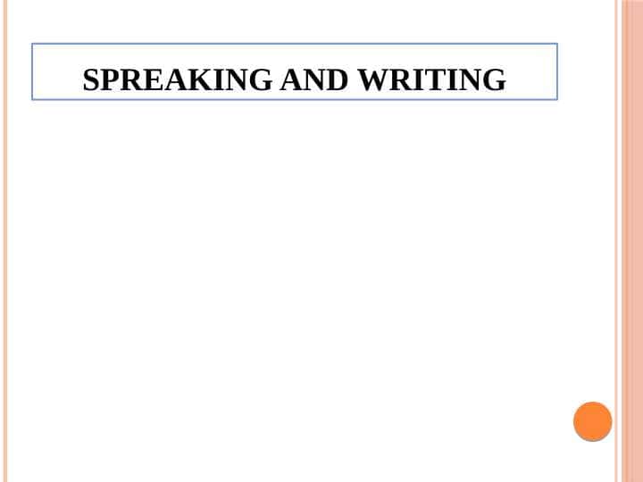 SPREAKING AND WRITING