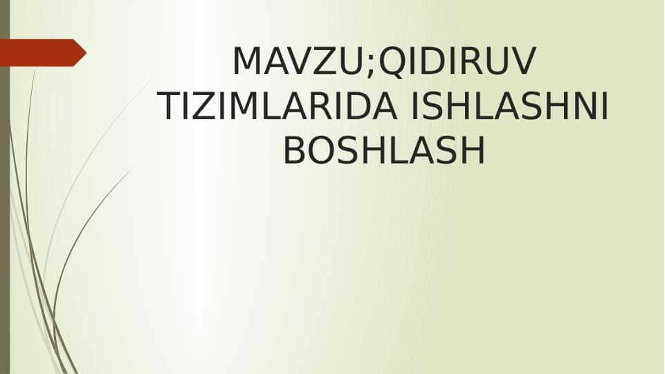QIDIRUV TIZIMLARIDA ISHLASHNI BOSHLASH