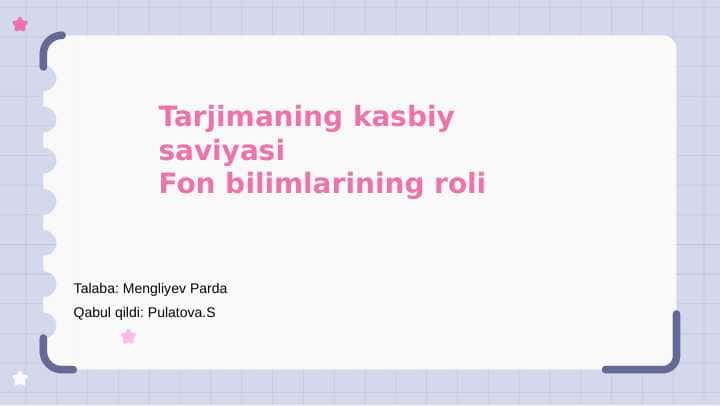 Tarjimaning kasbiy saviyasi Fon bilimlarining roli