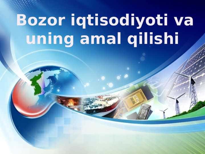 Bozor iqtisodiyoti va uning amal qilishi
