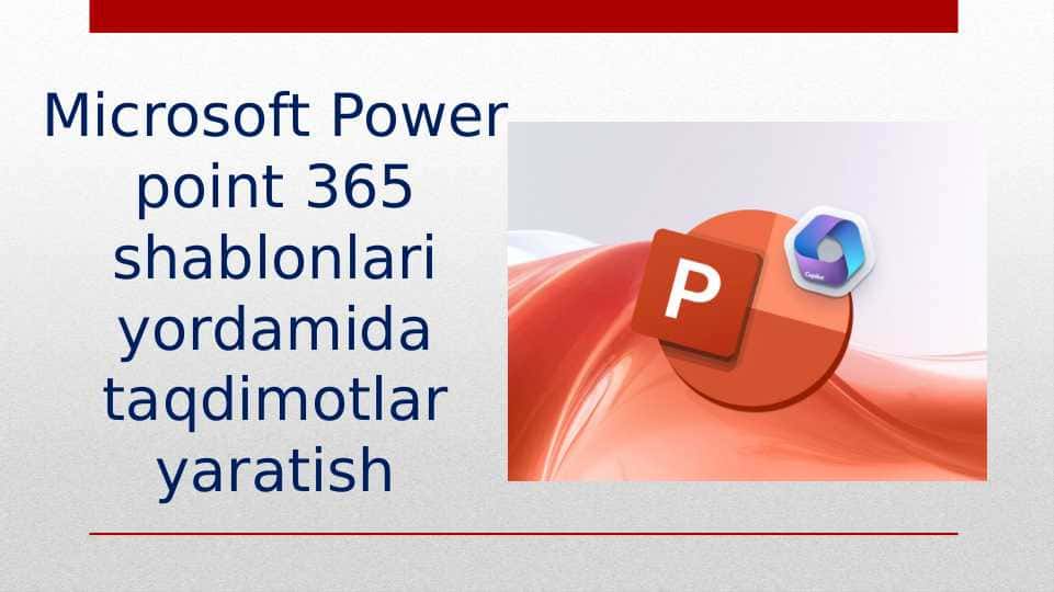 Microsoft Power point 365 shablonlari yordamida taqdimotlar yaratish