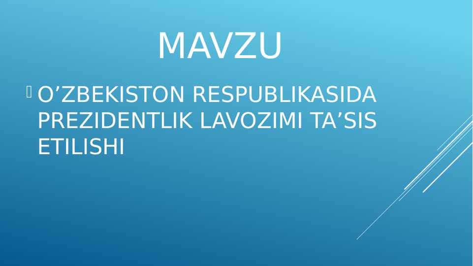 O'ZBEKISTON RESPUBLIKASIDA PREZIDENTLIK LAVOZIMINI TA'SIS ETILISHI.