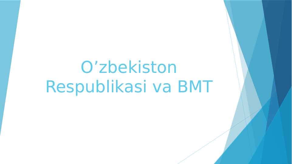 O'ZBEKISTON RESPUBLIKASI VA BMT.