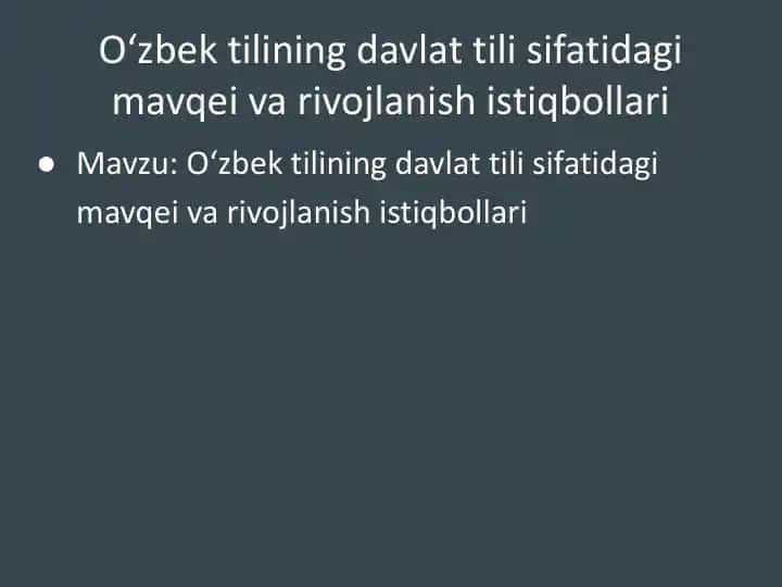 O‘zbek tilining davlat tili sifatidagi mavqei va rivojlanish istiqbollari