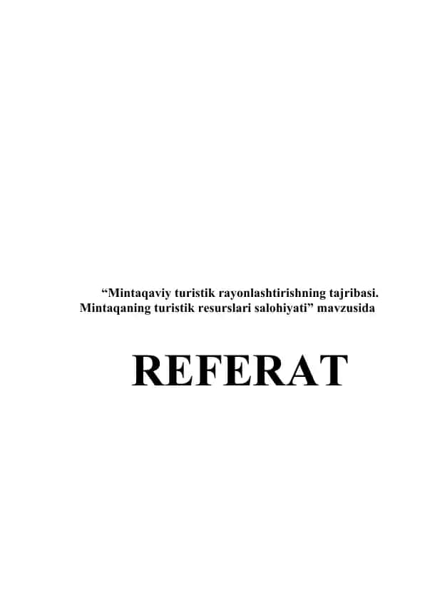 Mintаqаviy turistik rаyоnlаshtirishning tаjribаsi. Mintаqаning turistik rеsurslаri sаlоhiyati