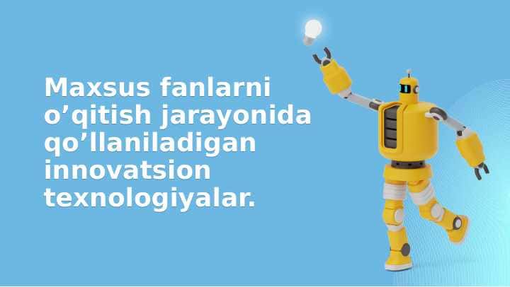 Maxsus fanlarni o’qitish jarayonida qo’llaniladigan innovatsion texnologiyalar.