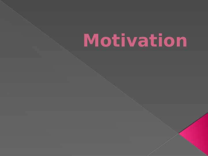 Motivation