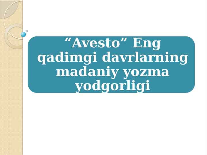 “Avesto” Eng qadimgi davrlarning madaniy yozma yodgorligi
