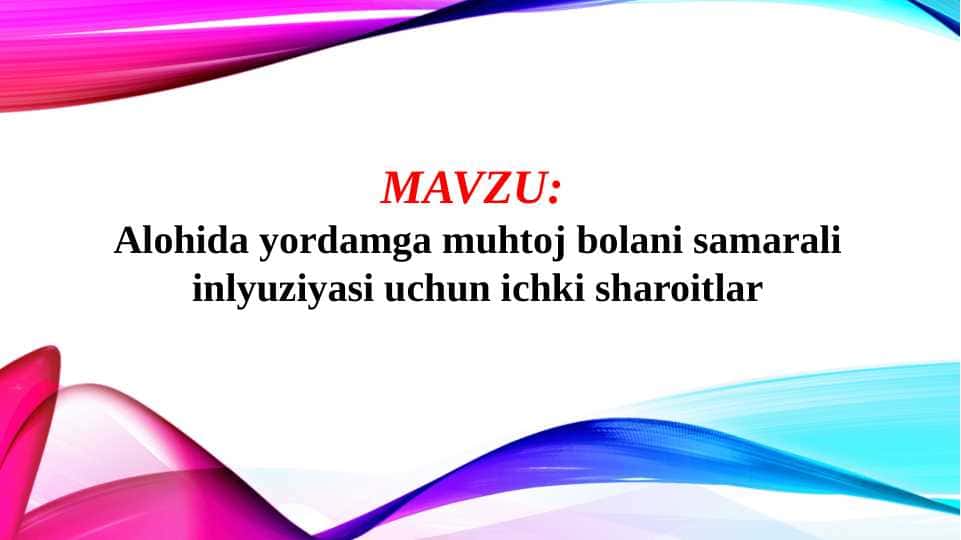 Alohida yordamga muhtoj bolani samarali inlyuziyasi uchun ichki sharoitla