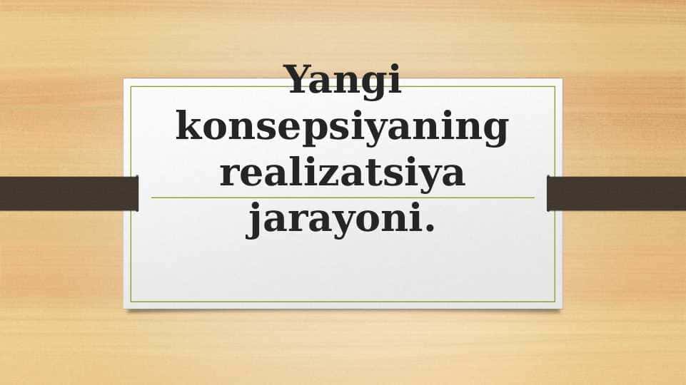 yangi kansepsiyaning realizatsiya jarayoni