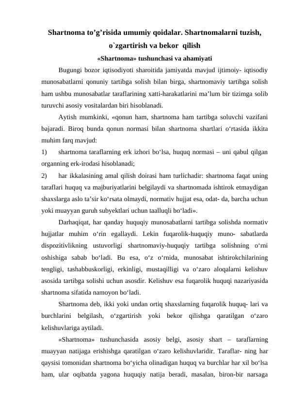 Shartnoma toʼgʼrisida umumiy qoidalar. Shartnomalarni tuzish, o`zgartirish va bekor qilish