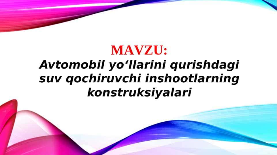 Avtomobil yoʻllarini qurishdagi suv qochiruvchi inshootlarning konstruksiyalari