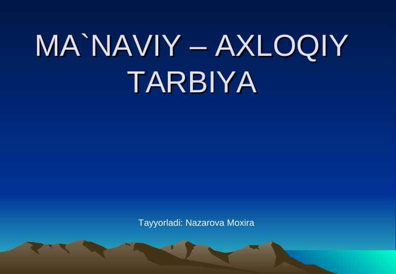 MA`NAVIY – AXLOQIY TARBIYA